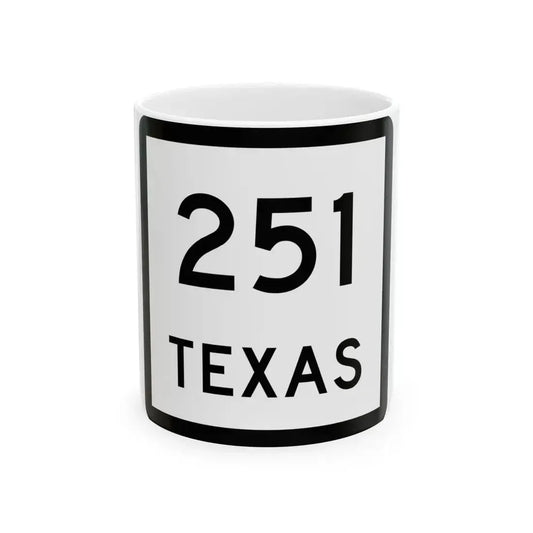Texas 251 (Texas) (Road Sign) White Coffee Mug 11oz - Go Mug Yourself