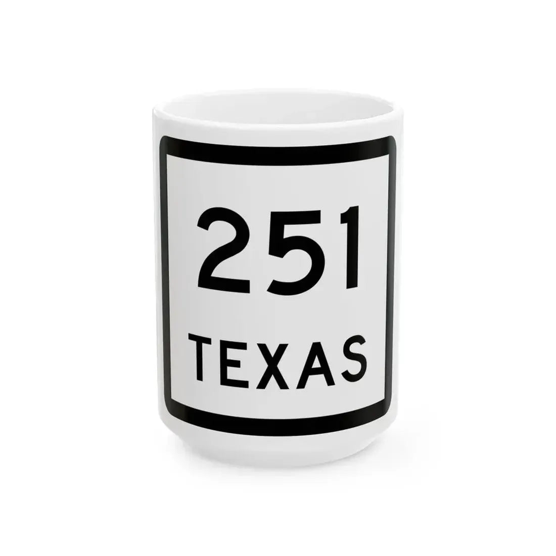 Texas 251 (Texas) (Road Sign) White Coffee Mug 15oz - Go Mug Yourself