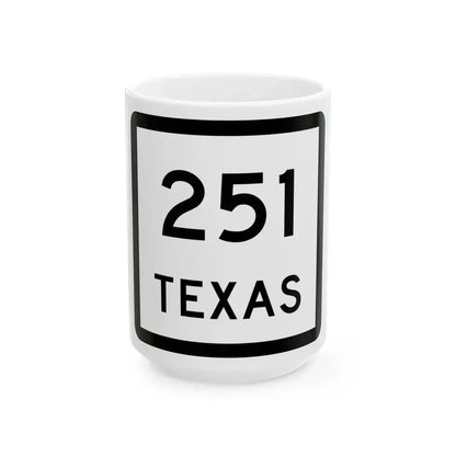 Texas 251 (Texas) (Road Sign) White Coffee Mug 15oz - Go Mug Yourself