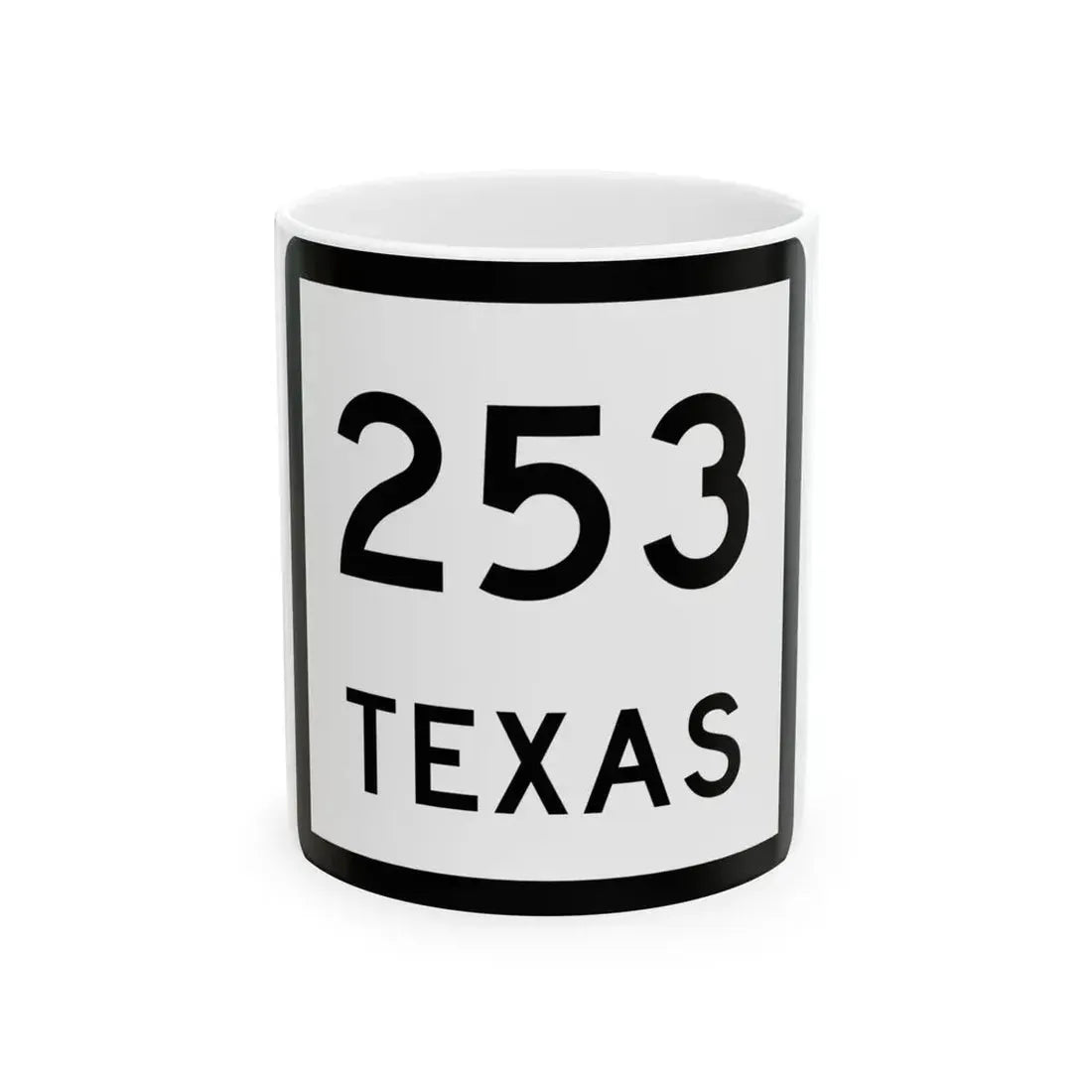 Texas 253 (Texas) (Road Sign) White Coffee Mug 11oz - Go Mug Yourself