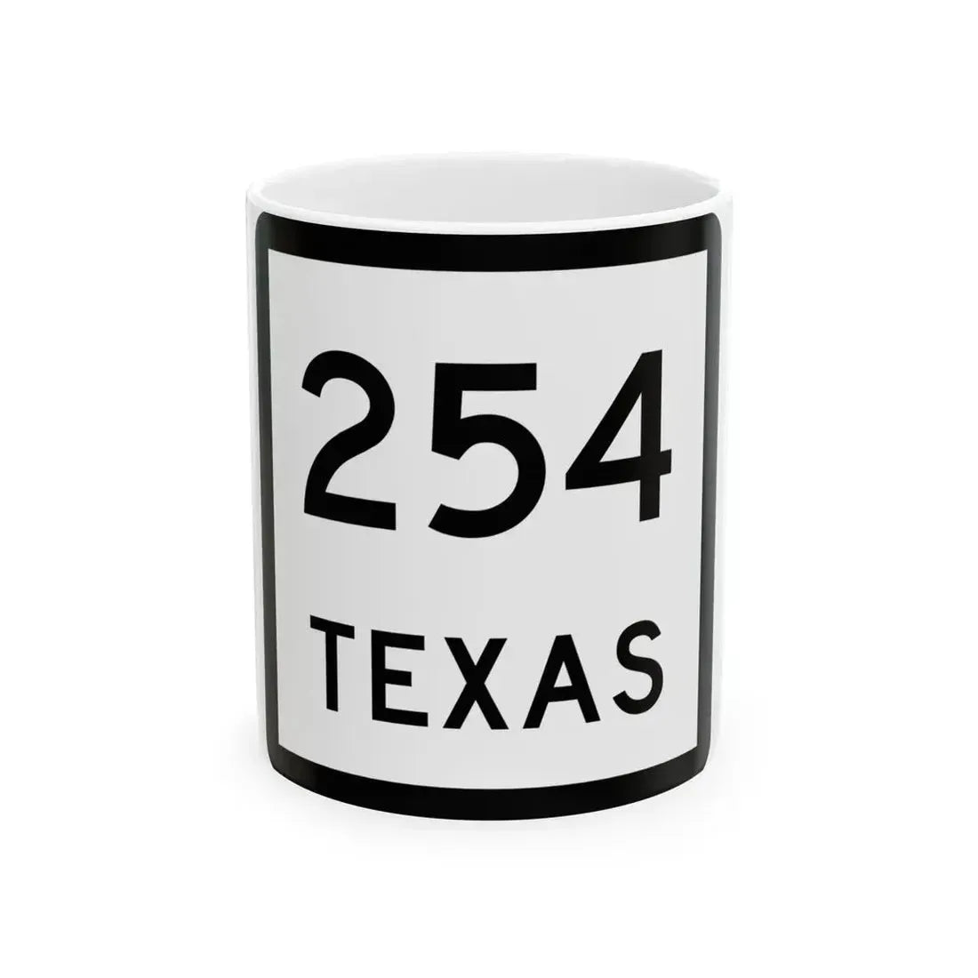 Texas 254 (Texas) (Road Sign) White Coffee Mug 11oz - Go Mug Yourself