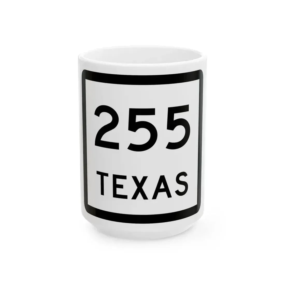Texas 255 (Texas) (Road Sign) White Coffee Mug 15oz - Go Mug Yourself