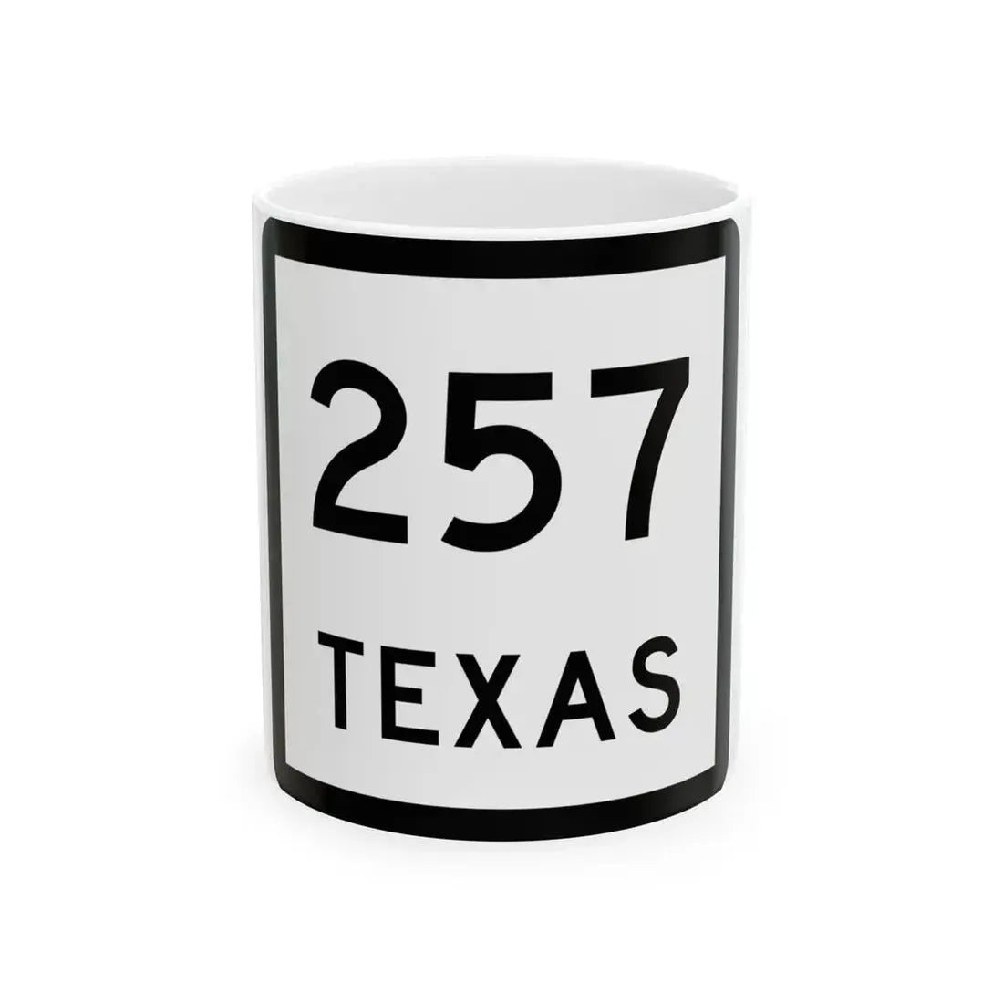 Texas 257 (Texas) (Road Sign) White Coffee Mug 11oz - Go Mug Yourself