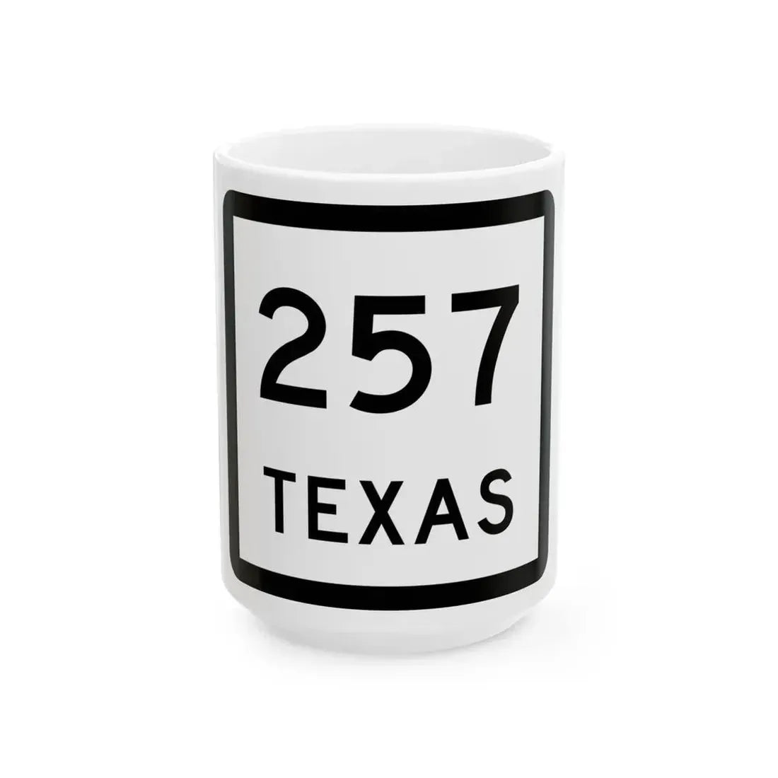 Texas 257 (Texas) (Road Sign) White Coffee Mug 15oz - Go Mug Yourself