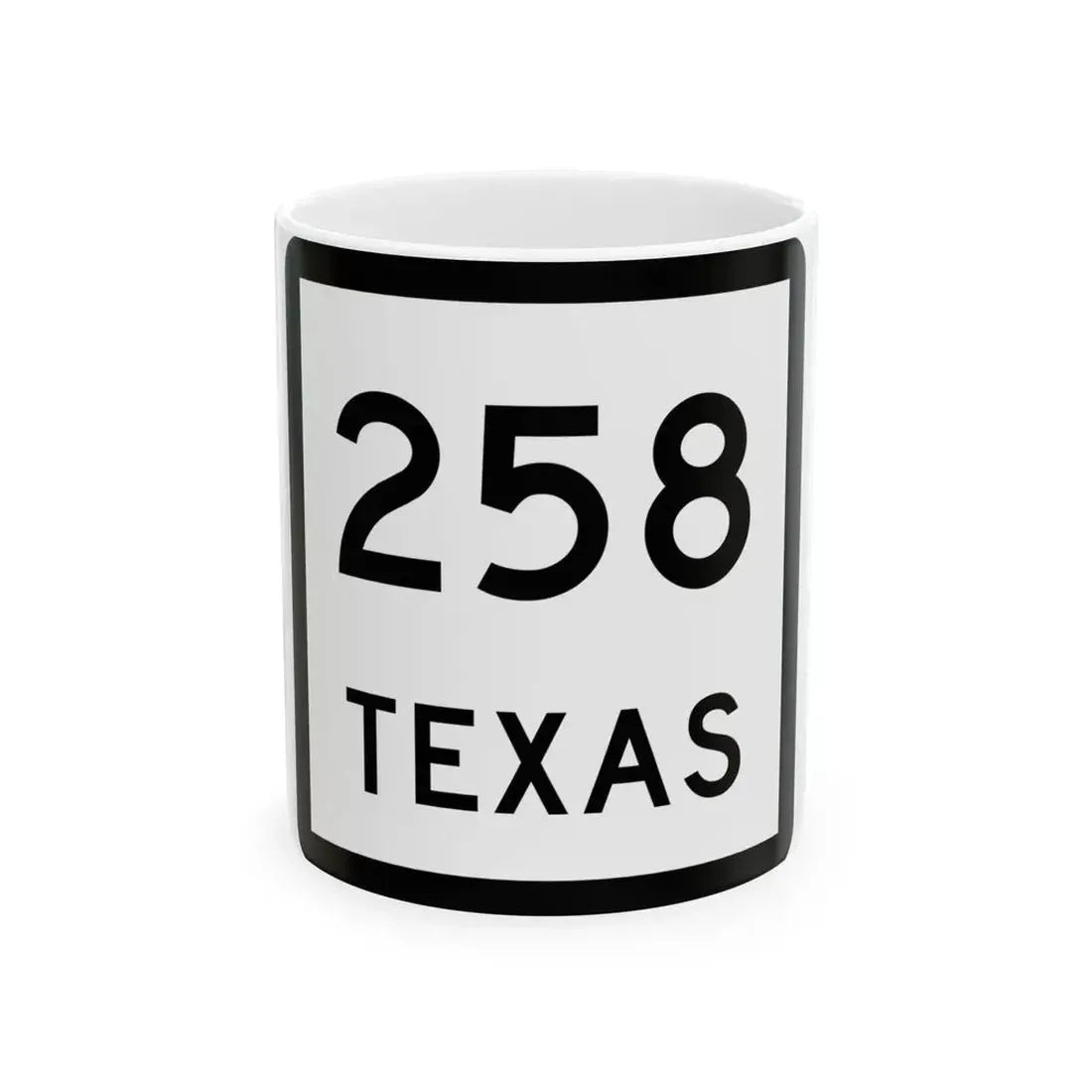 Texas 258 (Texas) (Road Sign) White Coffee Mug 11oz - Go Mug Yourself