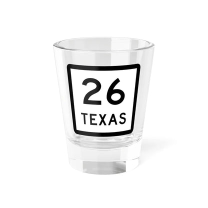 Texas 26 (Texas) (Road Sign) Shot Glass 1.5oz 1.5oz - Go Mug Yourself