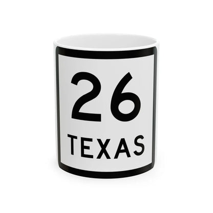 Texas 26 (Texas) (Road Sign) White Coffee Mug 11oz - Go Mug Yourself