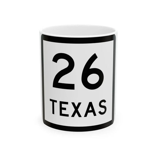 Texas 26 (Texas) (Road Sign) White Coffee Mug 11oz - Go Mug Yourself