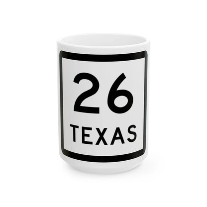 Texas 26 (Texas) (Road Sign) White Coffee Mug 15oz - Go Mug Yourself