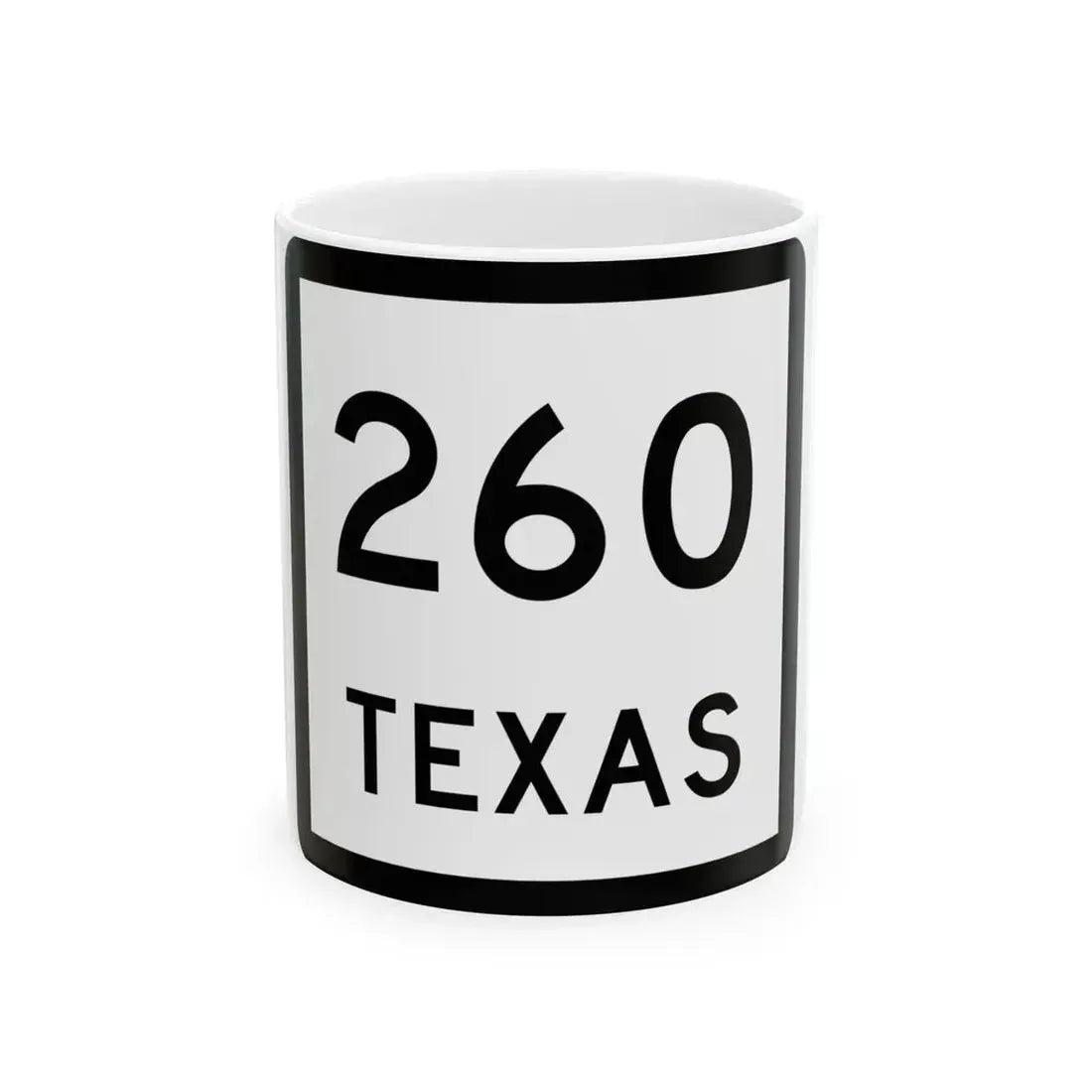 Texas 260 (Texas) (Road Sign) White Coffee Mug 11oz - Go Mug Yourself