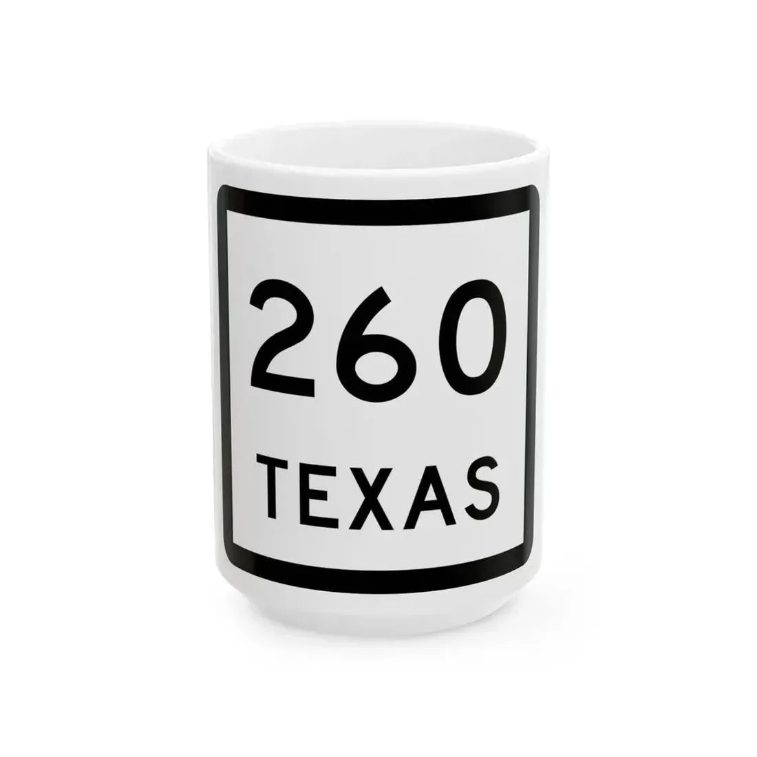 Texas 260 (Texas) (Road Sign) White Coffee Mug 15oz - Go Mug Yourself