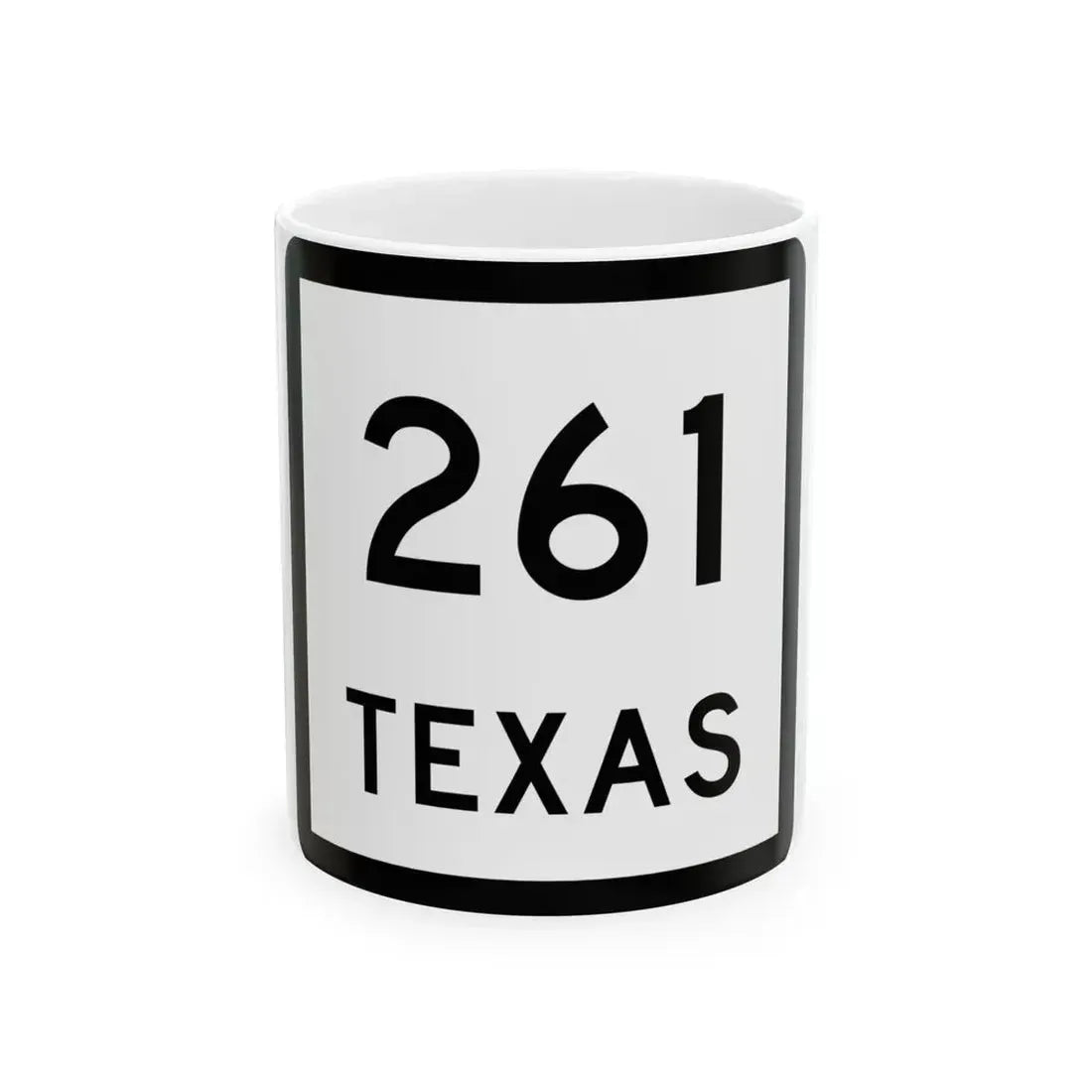 Texas 261 (Texas) (Road Sign) White Coffee Mug 11oz - Go Mug Yourself