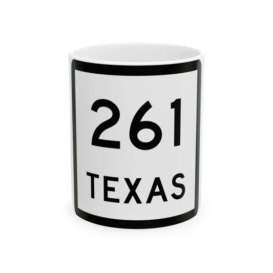 Texas 261 (Texas) (Road Sign) White Coffee Mug 11oz - Go Mug Yourself
