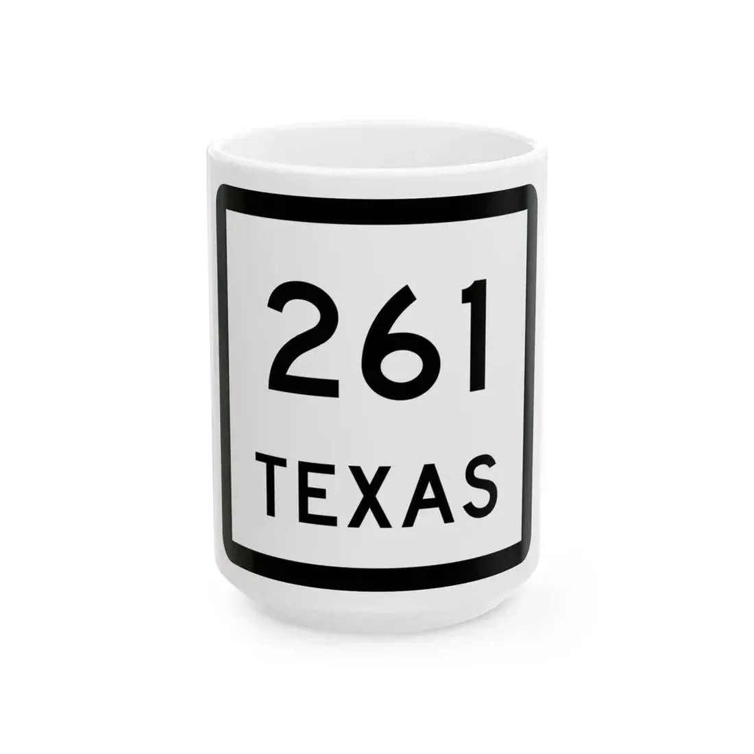 Texas 261 (Texas) (Road Sign) White Coffee Mug 15oz - Go Mug Yourself