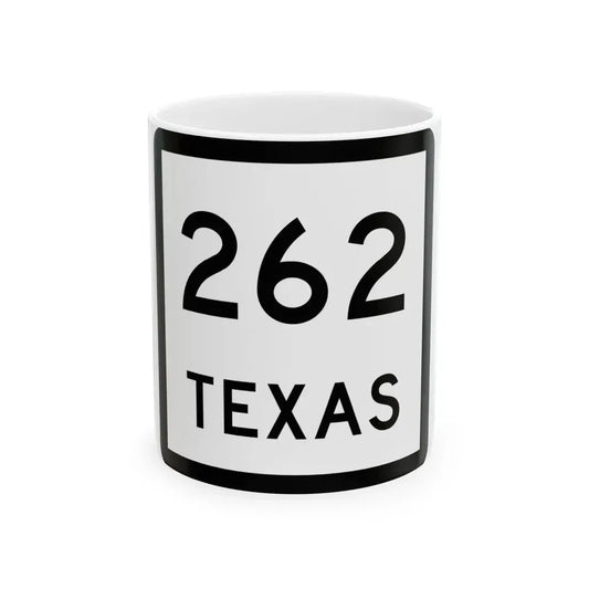 Texas 262 (Texas) (Road Sign) White Coffee Mug 11oz - Go Mug Yourself