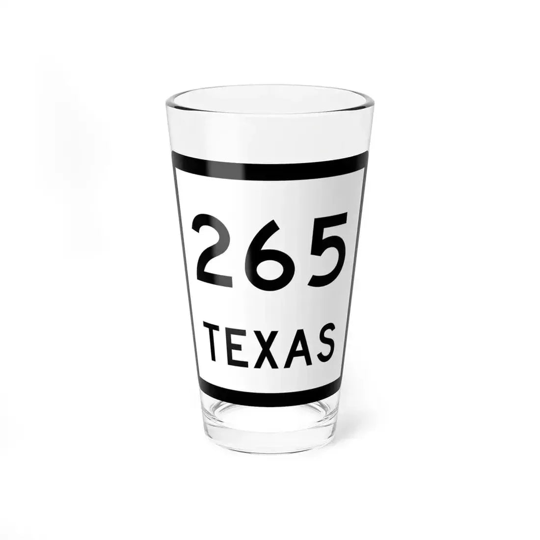 Texas 265 (Texas) (Road Sign) Pint Glass 16oz 16oz - Go Mug Yourself