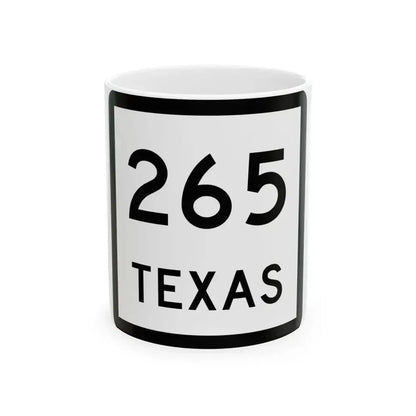 Texas 265 (Texas) (Road Sign) White Coffee Mug 11oz - Go Mug Yourself