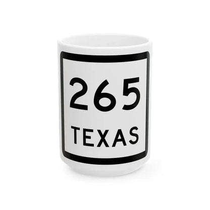 Texas 265 (Texas) (Road Sign) White Coffee Mug 15oz - Go Mug Yourself