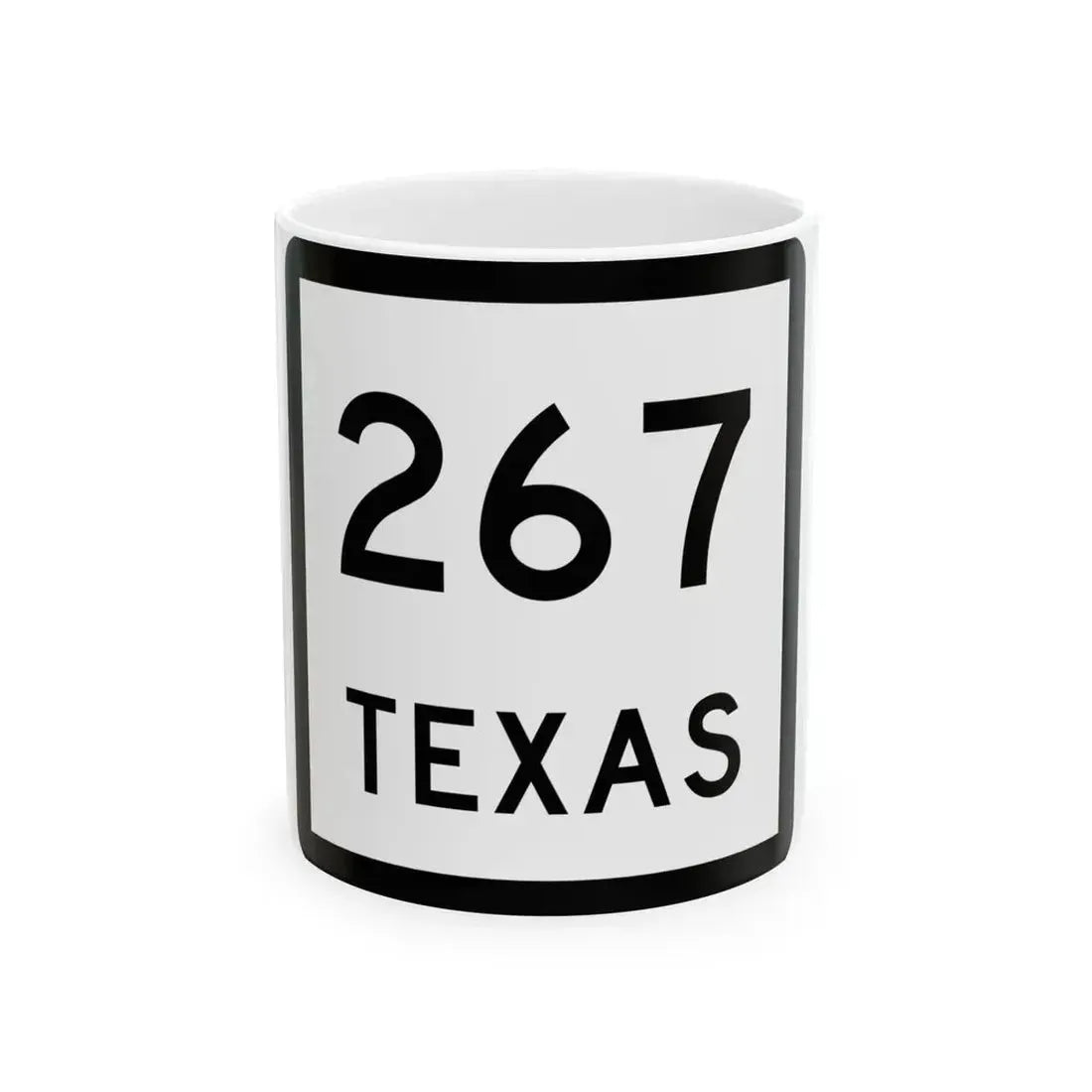 Texas 267 (Texas) (Road Sign) White Coffee Mug 11oz - Go Mug Yourself