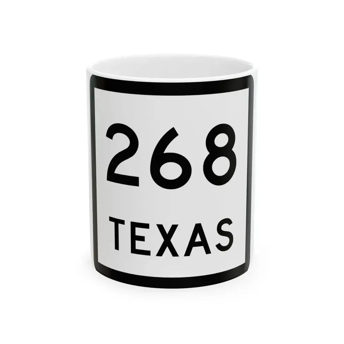 Texas 268 (Texas) (Road Sign) White Coffee Mug 11oz - Go Mug Yourself