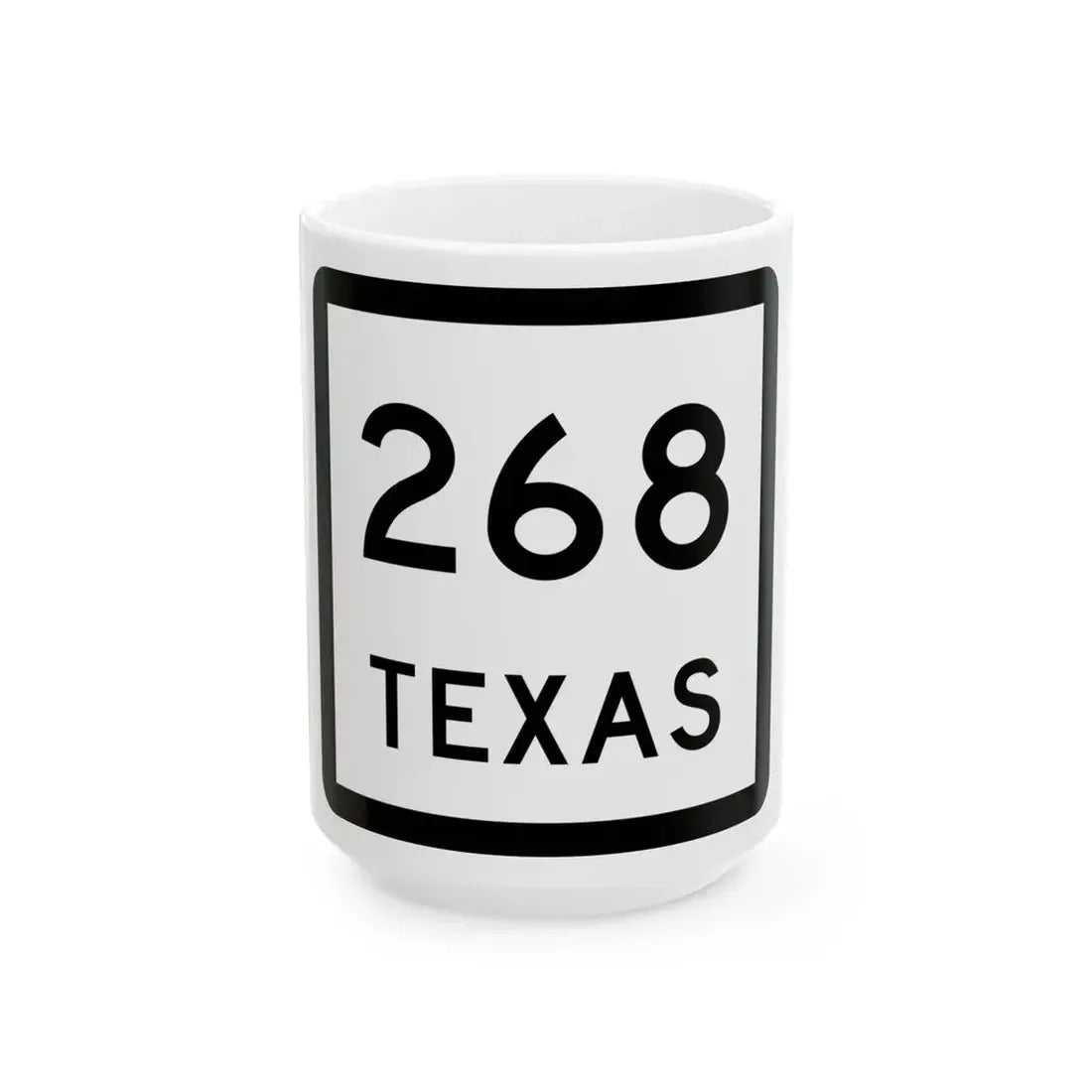 Texas 268 (Texas) (Road Sign) White Coffee Mug 15oz - Go Mug Yourself