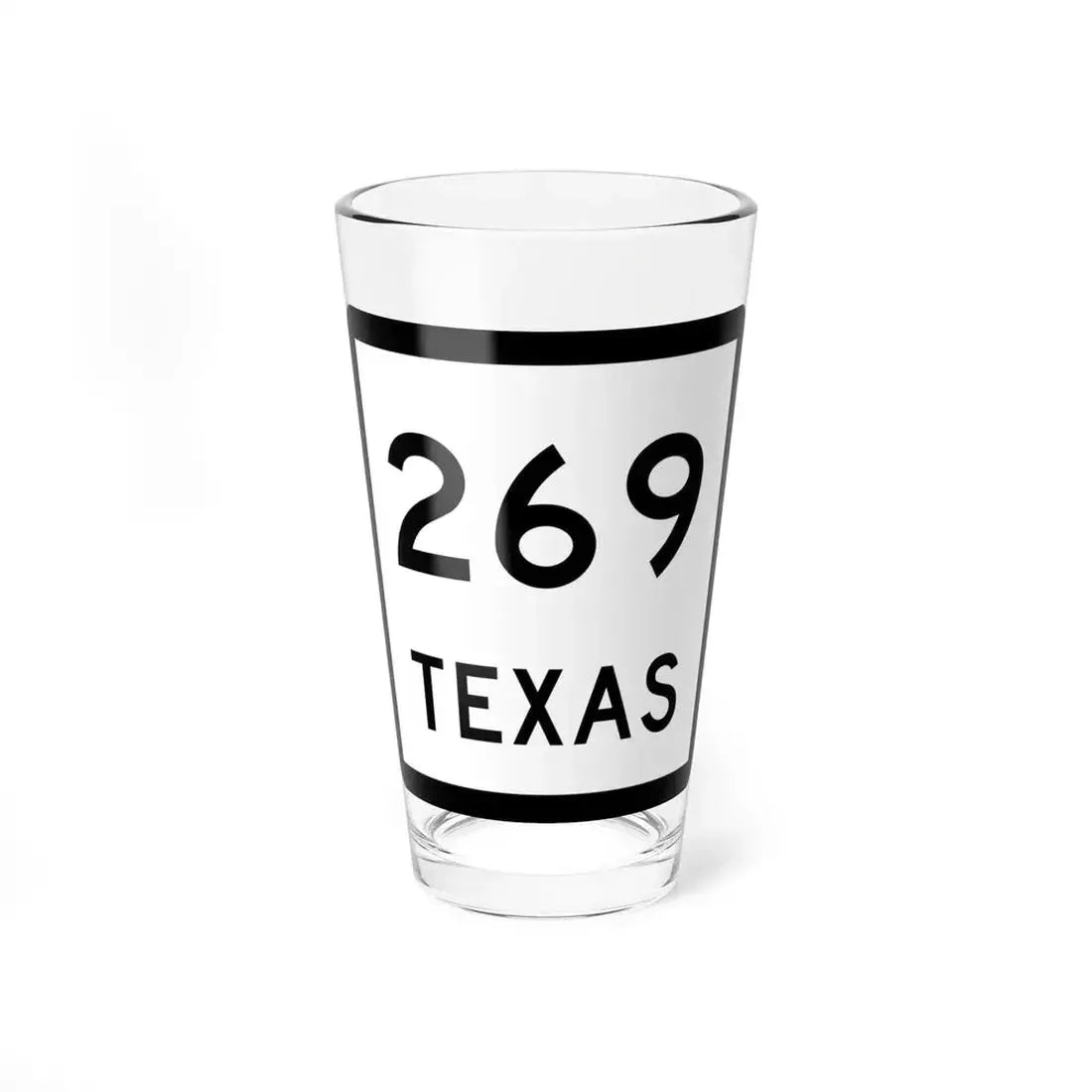Texas 269 (Texas) (Road Sign) Pint Glass 16oz 16oz - Go Mug Yourself