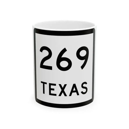 Texas 269 (Texas) (Road Sign) White Coffee Mug 11oz - Go Mug Yourself