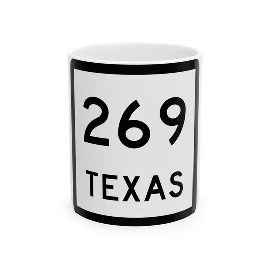 Texas 269 (Texas) (Road Sign) White Coffee Mug 11oz - Go Mug Yourself