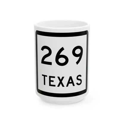 Texas 269 (Texas) (Road Sign) White Coffee Mug 15oz - Go Mug Yourself