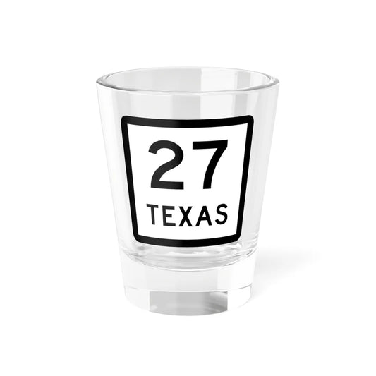 Texas 27 (Texas) (Road Sign) Shot Glass 1.5oz 1.5oz - Go Mug Yourself