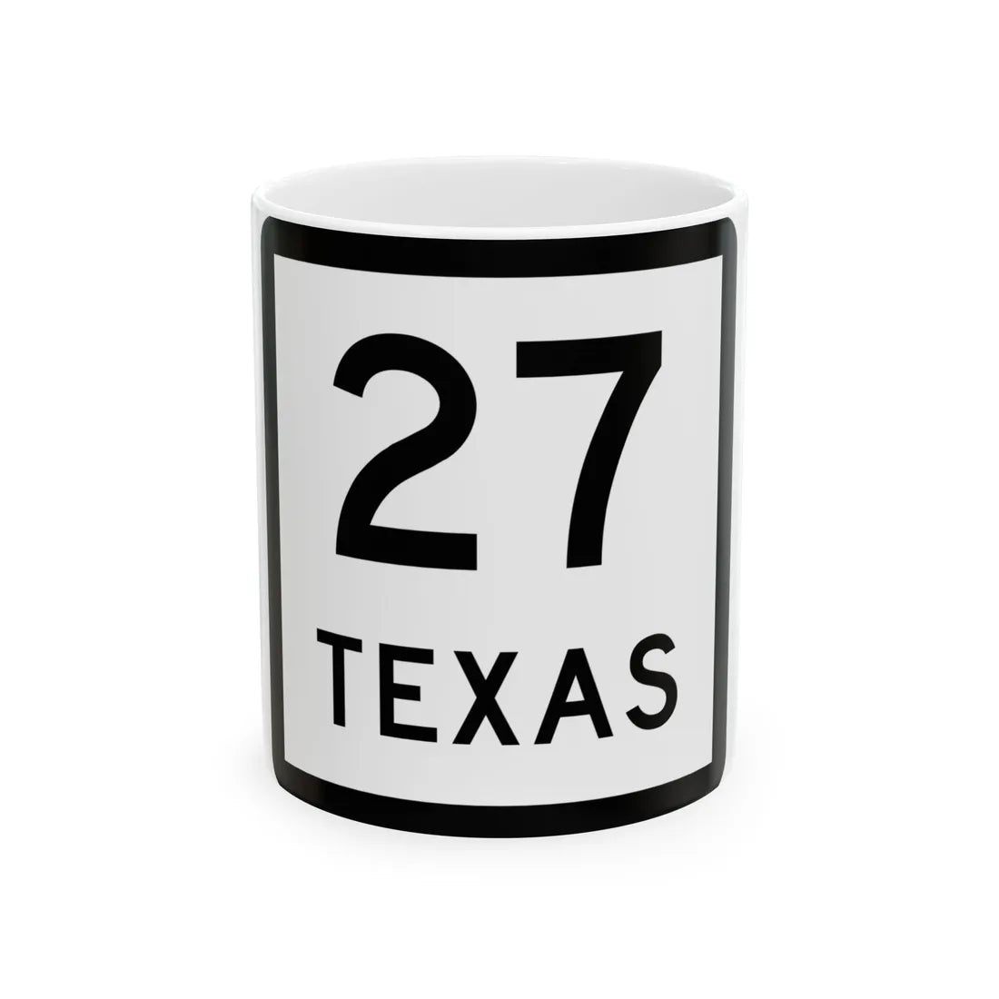 Texas 27 (Texas) (Road Sign) White Coffee Mug 11oz - Go Mug Yourself