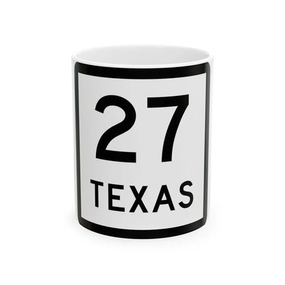 Texas 27 (Texas) (Road Sign) White Coffee Mug 11oz - Go Mug Yourself