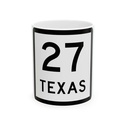 Texas 27 (Texas) (Road Sign) White Coffee Mug 11oz - Go Mug Yourself