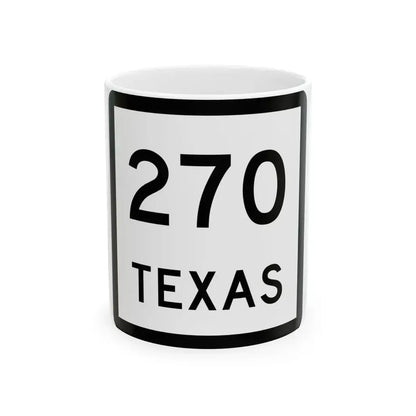 Texas 270 (Texas) (Road Sign) White Coffee Mug 11oz - Go Mug Yourself