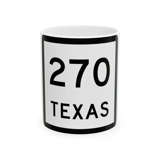 Texas 270 (Texas) (Road Sign) White Coffee Mug 11oz - Go Mug Yourself