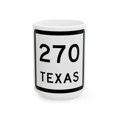 Texas 270 (Texas) (Road Sign) White Coffee Mug 15oz - Go Mug Yourself
