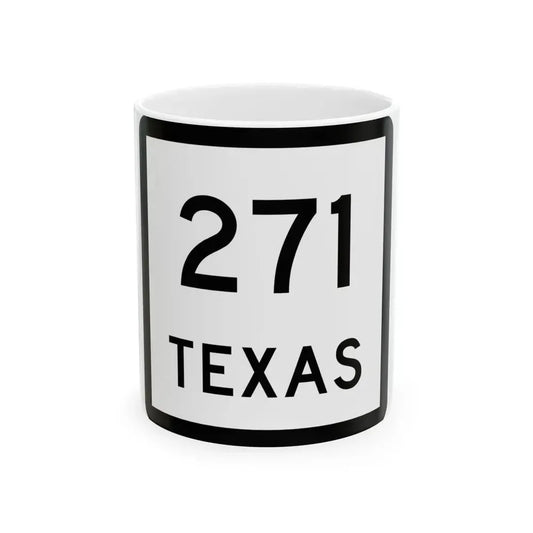 Texas 271 (Texas) (Road Sign) White Coffee Mug 11oz - Go Mug Yourself