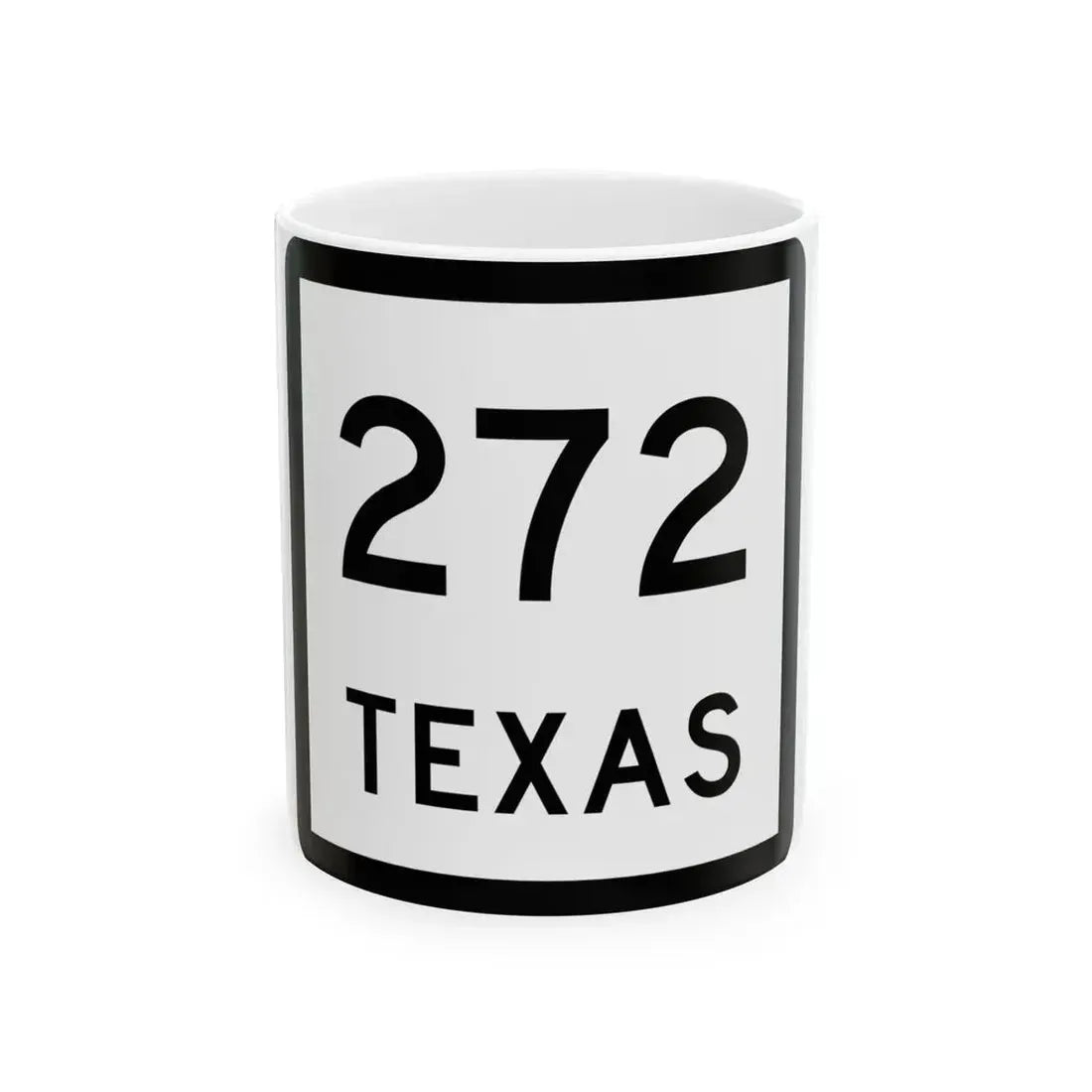 Texas 272 (Texas) (Road Sign) White Coffee Mug 11oz - Go Mug Yourself