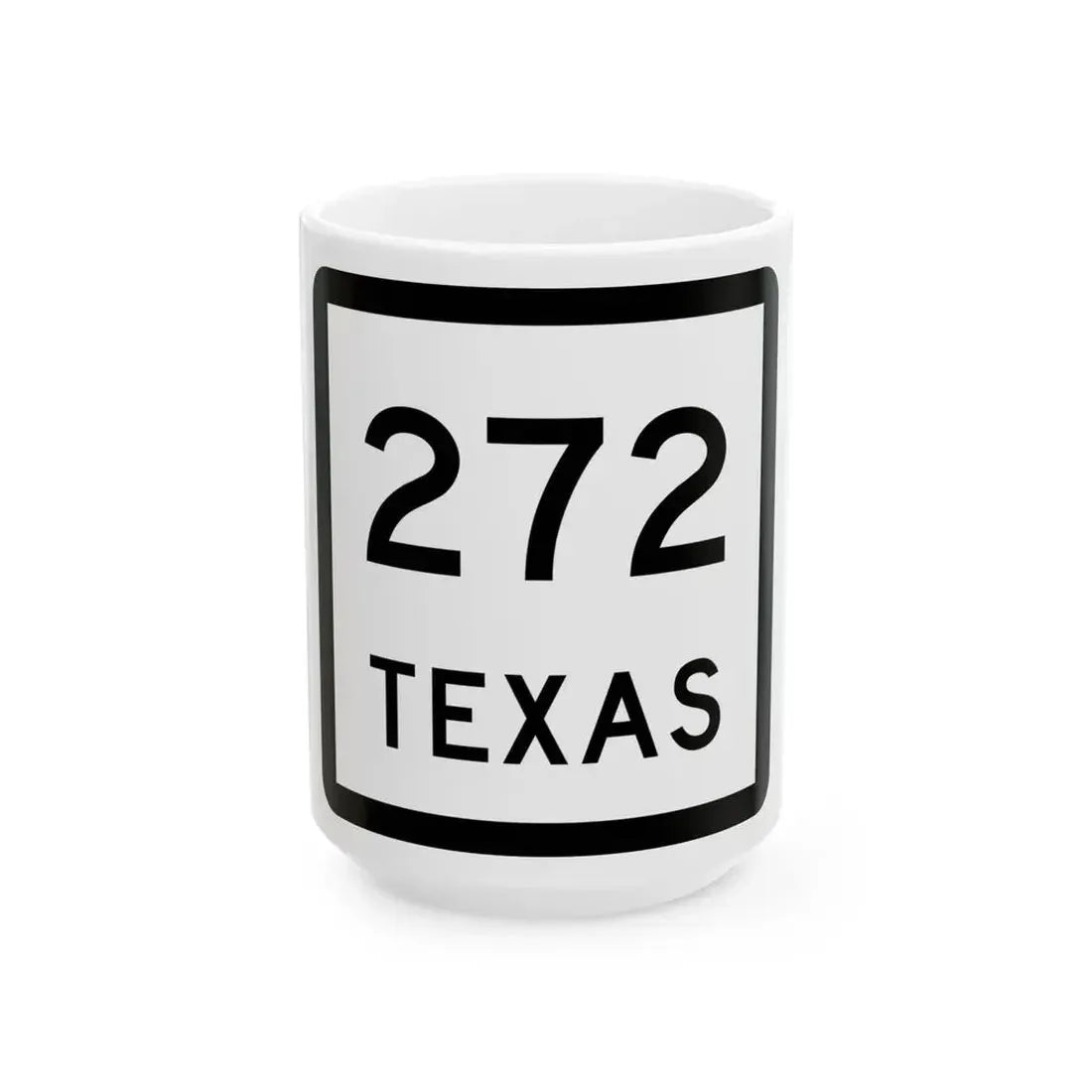 Texas 272 (Texas) (Road Sign) White Coffee Mug 15oz - Go Mug Yourself