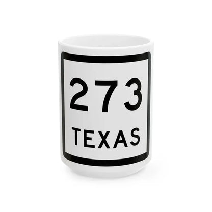 Texas 273 (Texas) (Road Sign) White Coffee Mug 15oz - Go Mug Yourself