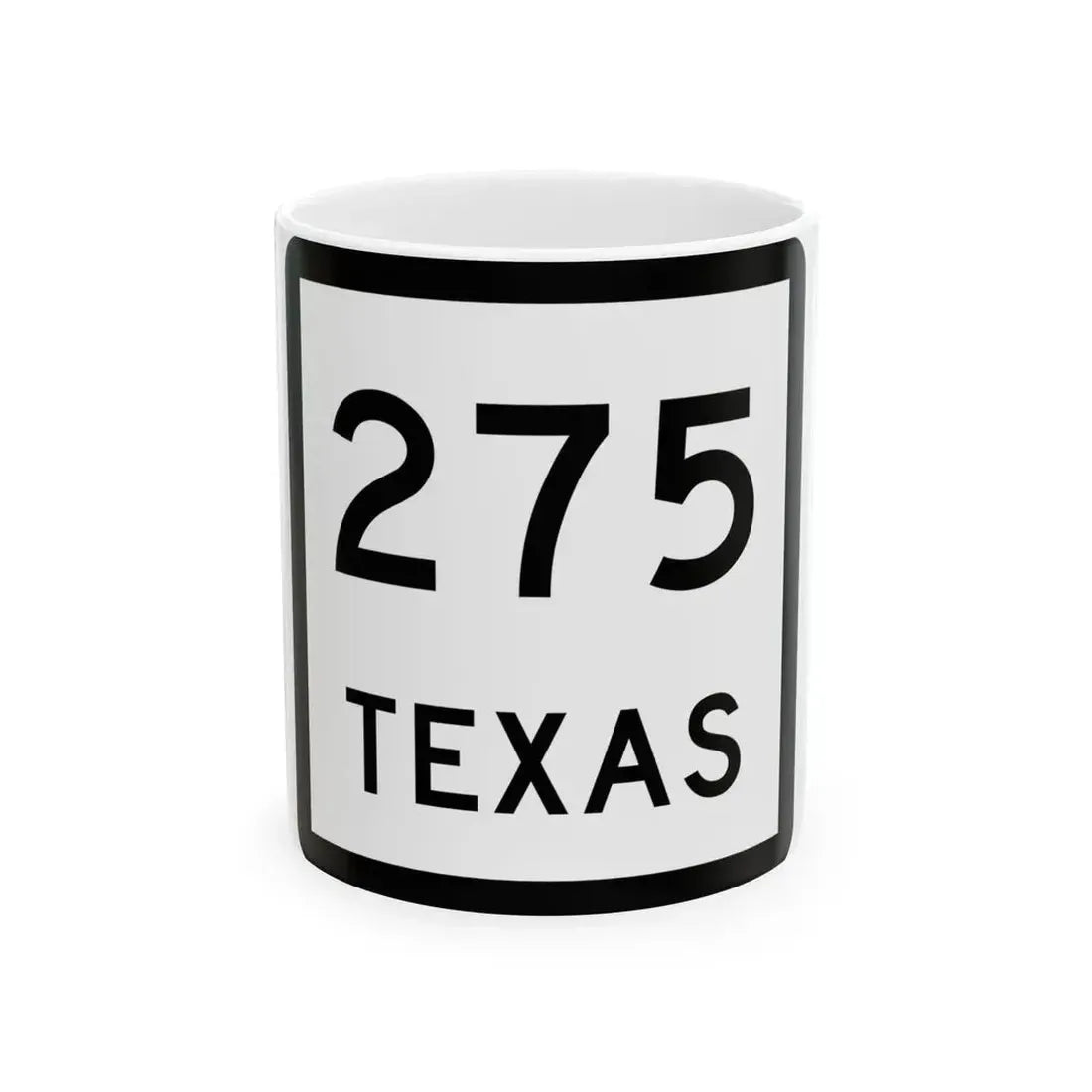 Texas 275 (Texas) (Road Sign) White Coffee Mug 11oz - Go Mug Yourself