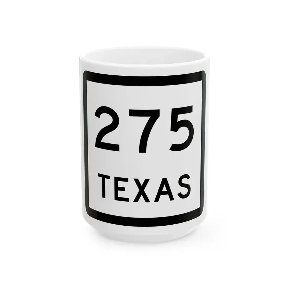 Texas 275 (Texas) (Road Sign) White Coffee Mug 15oz - Go Mug Yourself