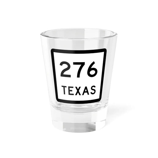 Texas 276 (Texas) (Road Sign) Shot Glass 1.5oz 1.5oz - Go Mug Yourself