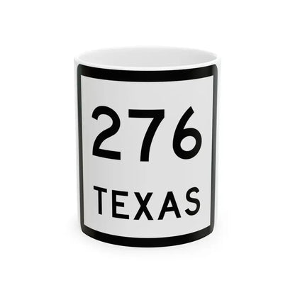 Texas 276 (Texas) (Road Sign) White Coffee Mug 11oz - Go Mug Yourself