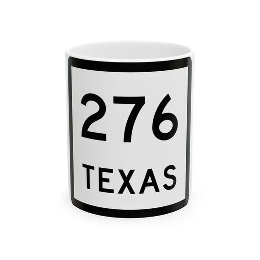 Texas 276 (Texas) (Road Sign) White Coffee Mug 11oz - Go Mug Yourself
