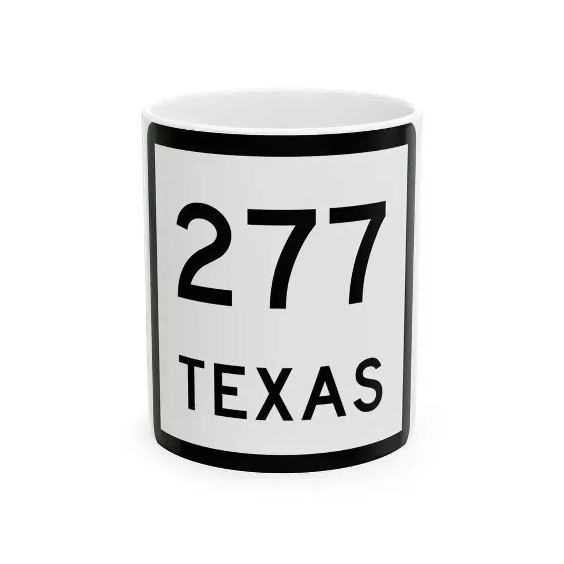 Texas 277 (Texas) (Road Sign) White Coffee Mug 11oz - Go Mug Yourself