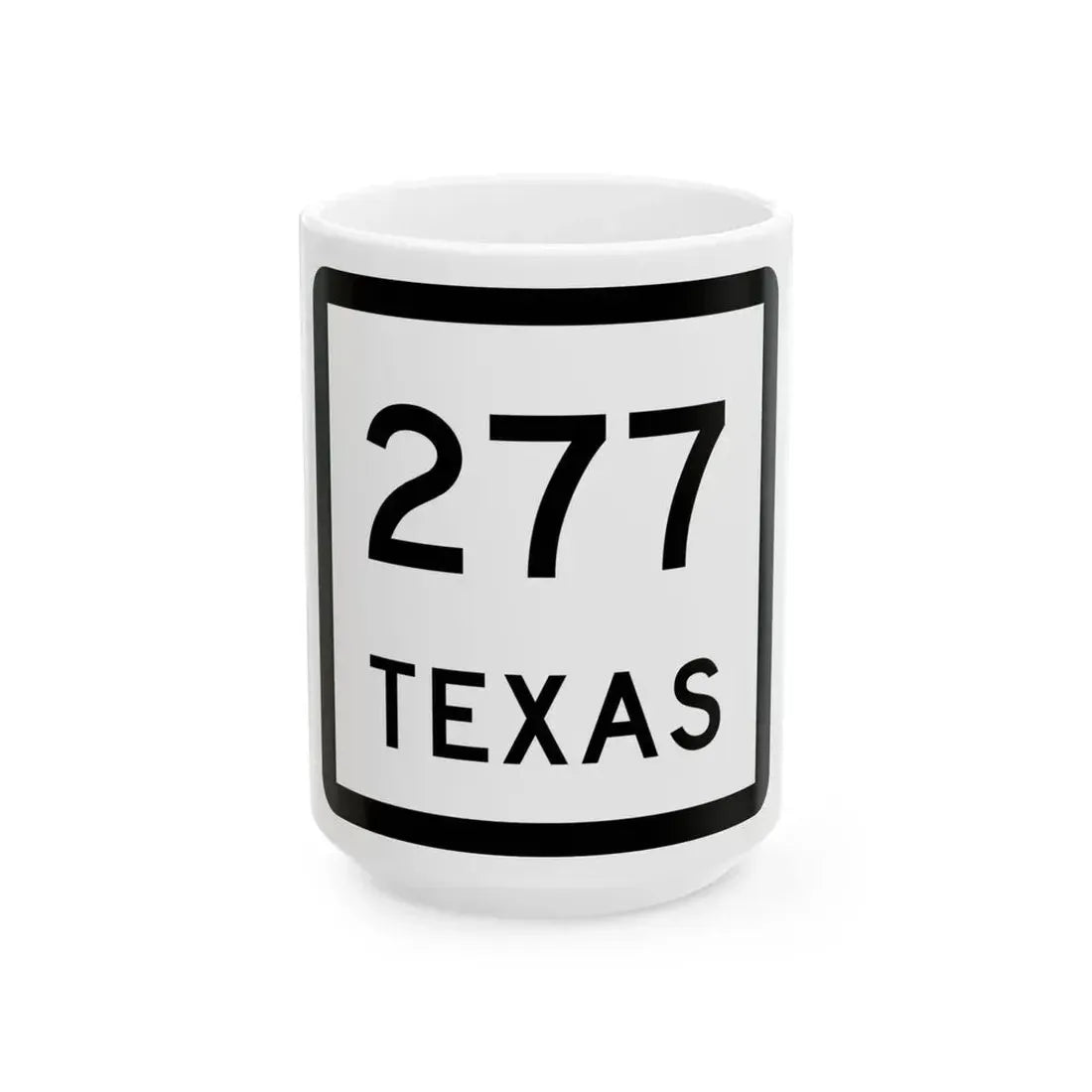 Texas 277 (Texas) (Road Sign) White Coffee Mug 15oz - Go Mug Yourself
