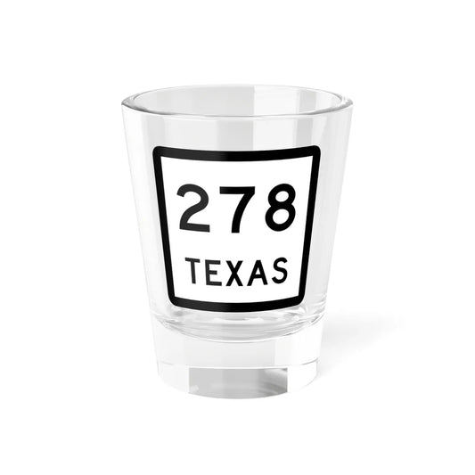 Texas 278 (Texas) (Road Sign) Shot Glass 1.5oz 1.5oz - Go Mug Yourself