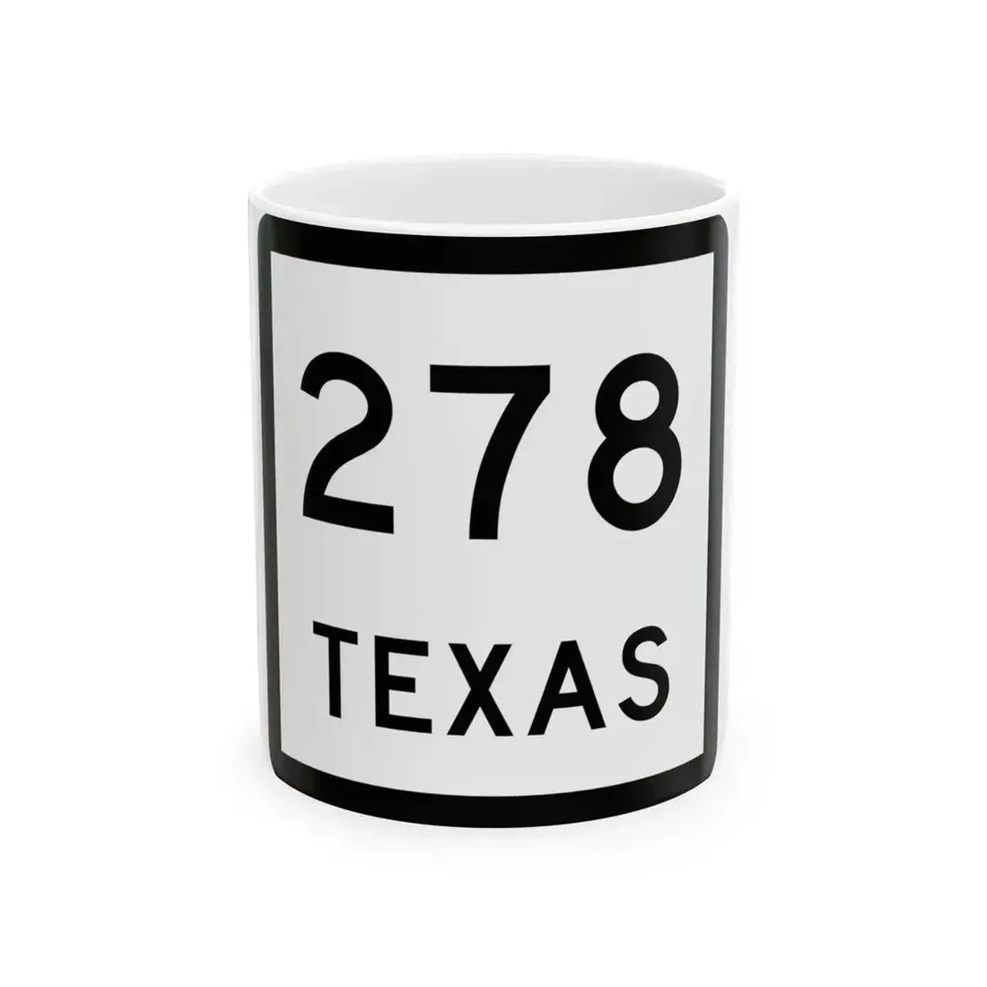 Texas 278 (Texas) (Road Sign) White Coffee Mug 11oz - Go Mug Yourself