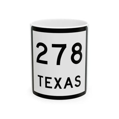 Texas 278 (Texas) (Road Sign) White Coffee Mug 11oz - Go Mug Yourself